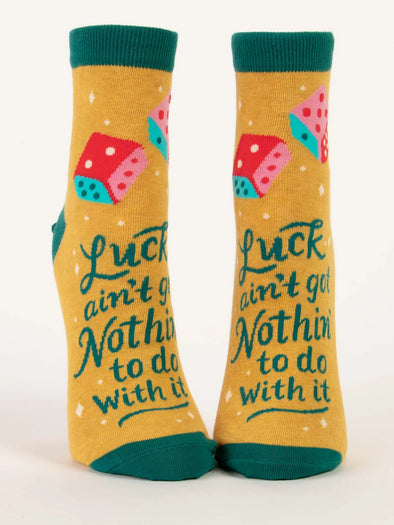 Luck Ain't Got Nothin' To Do With It Crew Socks