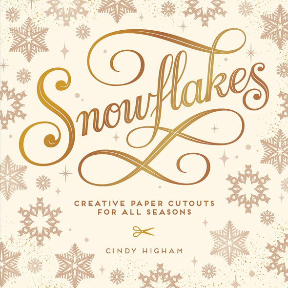 Snowflakes: Creative Paper Cutouts for All Seasons